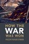 Phillips Payson O'Brien: How the War Was Won, Buch