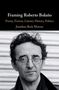 Jonathan Beck Monroe (Cornell University, New York): Framing Roberto Bolano, Buch