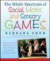 Barbara Sher: The Whole Spectrum of Social, Motor and Sensory Games, Buch