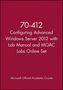 Microsoft Official Academic Course: 70-412 Configuring Advanced Windows Server 2012 with Lab Manual and MOAC Labs Online Set, Buch