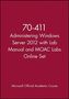 Microsoft Official Academic Course: 70-411 Administering Windows Server 2012 with Lab Manual and MOAC Labs Online Set, Buch