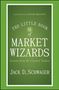 Jack D Schwager: The Little Book of Market Wizards, Buch