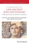 : A Companion to Late Ancient Jews and Judaism, Buch