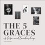 Gary Burnison: The Five Graces of Life and Leadership, Buch