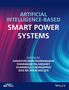 Sanjeevikumar Padmanaban: Artificial Intelligence-Based Smart Power Systems, Buch