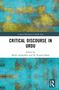Text: "Critical Discourses in South Asia. Critical Discourse in Urdu. Edited by Mohd Asaduddin and M. Rizwan Khan. Routledge." Abstrakter Hintergrund in Blau und Gelb., Buch