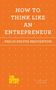 Philip Delves Broughton: How to Think Like an Entrepreneur, Buch