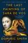 Dominic Smith: The Last Painting of Sara De Vos, Buch
