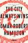 Omar Robert Hamilton: City Always Wins, Buch
