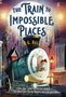 P G Bell: The Train to Impossible Places: A Cursed Delivery, Buch