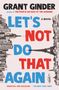 Grant Ginder: Let's Not Do That Again, Buch