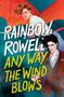 „RAINBOW ROWELL ANY WAY THE WIND BLOWS“. Illustration zweier Personen, Flügel, Schwert., Buch