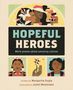 Margarita Engle: Hopeful Heroes, Buch