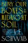 V. E. Schwab: Bury Our Bones in the Midnight Soil. Signed Edition, Buch