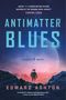 Edward Ashton: Antimatter Blues, Buch