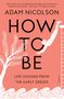 Adam Nicolson: How to Be, Buch