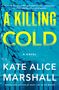 Kate Alice Marshall: A Killing Cold, Buch