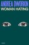 Andrea Dworkin: Woman Hating, Buch