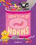 Text: "I GUESS I'LL GO EAT WORMS". Illustration einer Dose mit bunten Würmern, einem Schaf und einer Ente mit Gabel., Buch