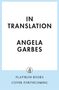 „IN TRANSLATION“ von Angela Garbes. Unten steht „FLATIRON BOOKS COVER FORTHCOMING“ mit einem Turmlogo in der Mitte., Buch