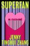 Jenny Tinghui Zhang: Superfan, Buch
