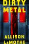Allison Lamothe: Dirty Metal, Buch