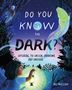 Text: „DO YOU KNOW THE DARK? EXPLORING THE UNSEEN, UNKNOWN, AND UNUSUAL“. Eine Illustration mit Wäldern, Tieren und einem Kind mit Laterne., Buch
