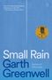 Garth Greenwell: Small Rain, Buch