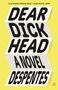 Virginie Despentes: Dear Dickhead, Buch, Buch
