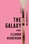 "The Galaxy", Roman von Eleanor Henderson. Unten: Flatiron Books, Cover erscheint. Ein einfaches Design auf weißem Hintergrund., Buch