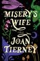 "Misery's Wife: A Novel" von Joan Tierney. Illustrationen von Vogel, Frosch, Blumen und Pilzen auf schwarzem Hintergrund.