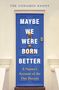 "Maybe We Were Born Better" steht groß auf einer blauen Tür, darunter "A Nanny's Account of the One Percent"., Buch