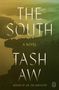"The South. A Novel. Tash Aw. Author of We, the Survivors." Üppige grüne Landschaft, sanfte Hügel, neblige Atmosphäre.
