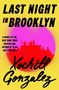 Xochitl Gonzalez: Last Night in Brooklyn, Buch