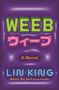"Weeb" in grünen Buchstaben, darunter pinke Schriftzeichen und "A Novel". Unten "Lin King" in Blau auf violettem Hintergrund.