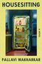 Text: "HOUSESITTING: A Novel, Pallavi Wakharkar. FLATIRON BOOKS, COVER FORTHCOMING." Minimalist Design mit hellblauem Rand.