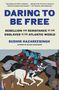"DARING TO BE FREE" ist der Titel. Untertitel: "REBELLION AND RESISTANCE OF THE ENSLAVED IN THE ATLANTIC WORLD". Unten ist eine bunte Illustration von Reitern.