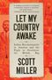 „LET MY COUNTRY AWAKE“ von Scott Miller. Thema: Indische Revolutionäre und der Kampf gegen die britische Herrschaft.