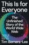 "This Is for Everyone: The Unfinished Story of the World Wide Web. Inventor of the WWW, Tim Berners-Lee." Bunte Partikelspirale.