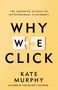 "WHY WE CLICK" von Kate Murphy. Zwei Puzzleteile sind im Wort "WE" integriert. Hintergrund in warmem Gelbton.