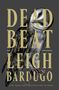Text: "DEAD BEAT LEIGH BARDUGO." Illustration einer Eule auf dunklem Hintergrund., Buch