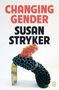 Texte: "CHANGING GENDER, SUSAN STRYKER". Skulptur mit schwarzer, wabenartiger Struktur und roter, beerenartiger Spitze.