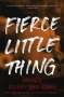 Miranda Beverly-Whittemore: Fierce Little Thing, Buch