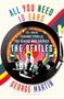 George Martin: All You Need Is Ears: The Inside Personal Story of the Genius Who Created the Beatles, Buch, Buch