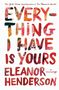 Eleanor Henderson: Everything I Have Is Yours, Buch