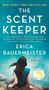 Erica Bauermeister: The Scent Keeper, Buch