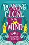 Alexandra Rowland: Running Close to the Wind, Buch