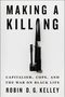 Robin D G Kelley: Making a Killing, Buch, Buch