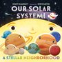 Stacy McAnulty: Our Solar System! a Stellar Neighborhood, Buch