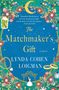 Lynda Cohen Loigman: The Matchmaker's Gift, Buch